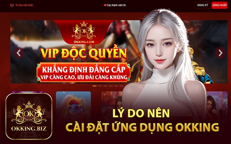 Lý Do Nên Cài Đặt Ứng Dụng Okking