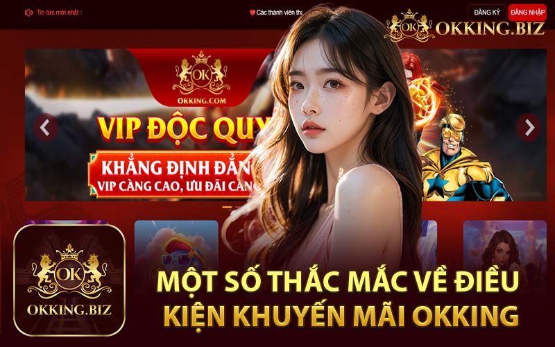 Một Số Thắc Mắc Về Điều Kiện Khuyến Mãi Okking