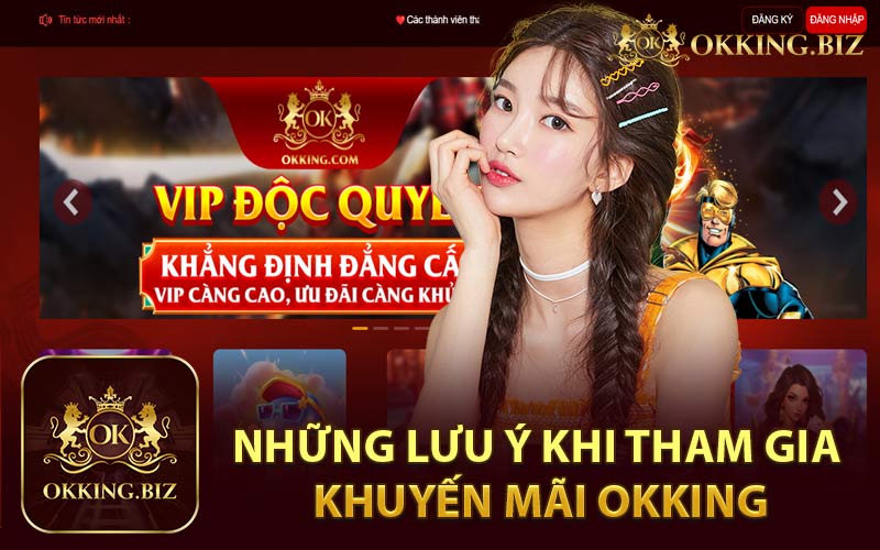 Những Lưu Ý Khi Tham Gia Khuyến Mãi Okking