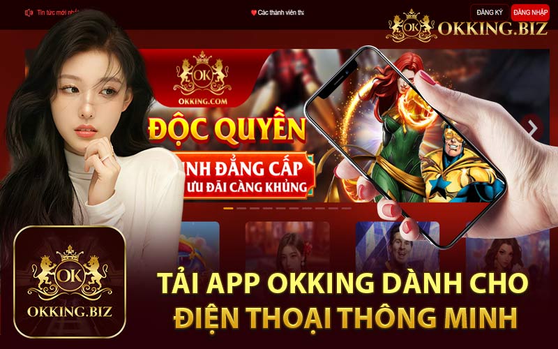 Tải app OKKING dành cho điện thoại thông minh