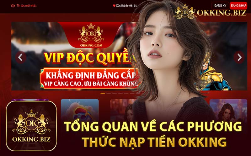 Tổng Quan Về Các Phương Thức Nạp Tiền Okking