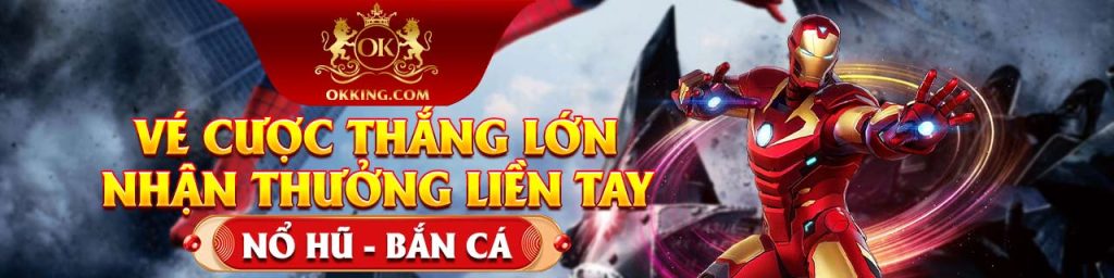 Vé cược thắng lớn tại nổ hũ okking