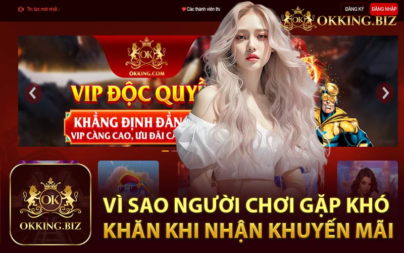 Vì Sao Người Chơi Gặp Khó Khăn Khi Nhận Khuyến Mãi