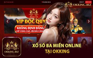 Xổ Số Ba Miền Online Tại Okking