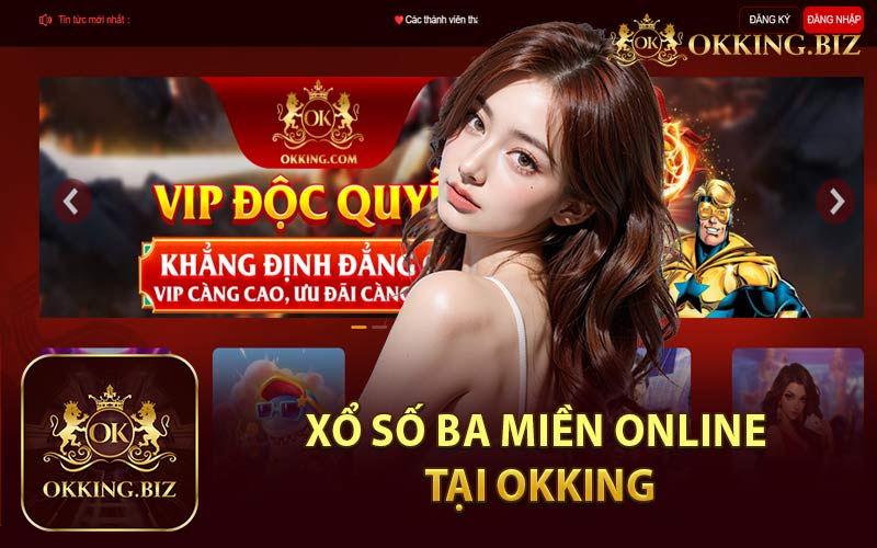 Xổ Số Ba Miền Online Tại Okking